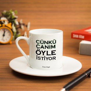 İsme Özel Türk Kahvesi Fincanı Seti - Çünkü Canım Öyle İstiyor